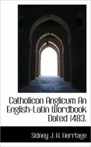 Catholicon Anglicum an English-Latin Wordbook Dated 1483.