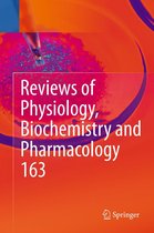 Reviews of Physiology, Biochemistry and Pharmacology - Reviews of Physiology, Biochemistry and Pharmacology, Vol. 163