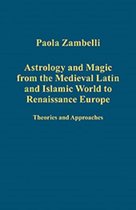 Variorum Collected Studies- Astrology and Magic from the Medieval Latin and Islamic World to Renaissance Europe