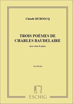 3 Poemes Baudelaire Cht-Piano