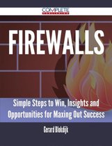 Firewalls - Simple Steps to Win, Insights and Opportunities for Maxing Out Success
