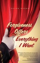 Forgiveness Offers Everything I Want