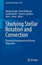 Lecture Notes in Physics 865 - Studying Stellar Rotation and Convection