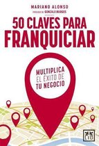 50 Claves Para Franquiciar Tu Negocio