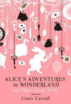 Alices Adventures In Wonderland & Works