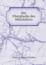 Der Uberglaube des Mittelalters