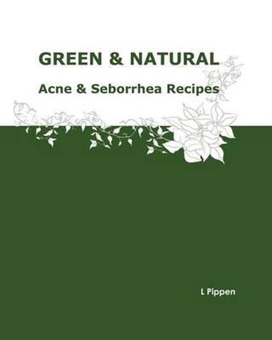 GREEN & NATURAL Acne & Seborrhea Care Recipes - cover