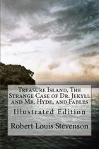 Treasure Island, the Strange Case of Dr. Jekyll and Mr. Hyde, and Fables