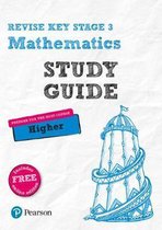 Revise Key Stage 3 Mathematics Study Guide - preparing for the GCSE Higher course