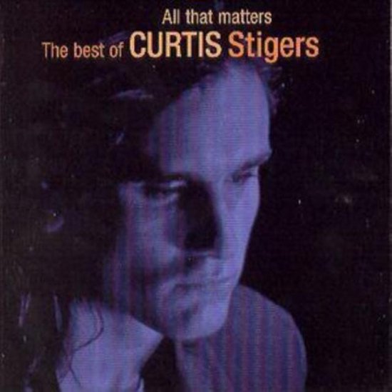 All That Matters The Best Of Curtis Stigers, Curtis Stigers CD (album) Muziek bol