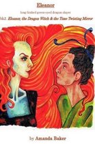 Eleanor, the Dragon Witch & the Time Twisting Mirror