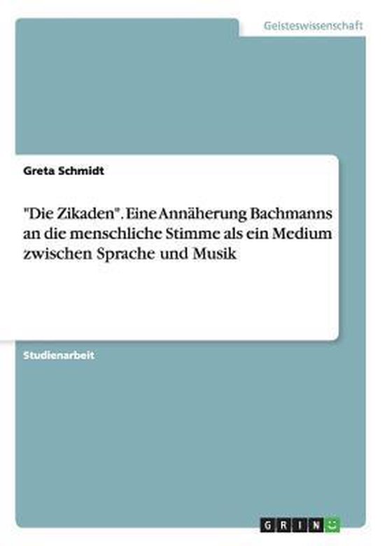 Die Zikaden. Eine Annaherung Bachmanns an Die Menschliche St ... - cover