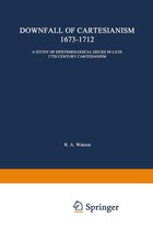 International Archives of the History of Ideas Archives internationales d'histoire des idées 11 - The Downfall of Cartesianism 1673–1712