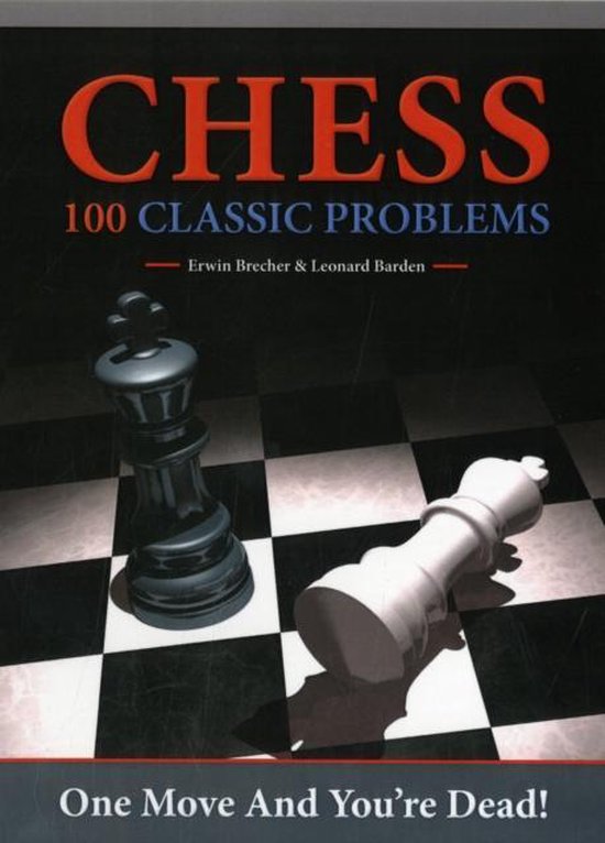 Classic Problems Chess 100 Classic Problems, Erwin Brecher | 9781847323477 | Boeken ...