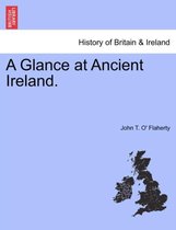 A Glance at Ancient Ireland.