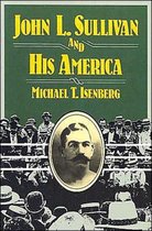 John L. Sullivan and His America