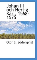 Johan III Och Hertig Karl, 1568-1575