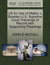 Us for Use of Malloy V. Bowden U.S. Supreme Court Transcript of Record with Supporting Pleadings