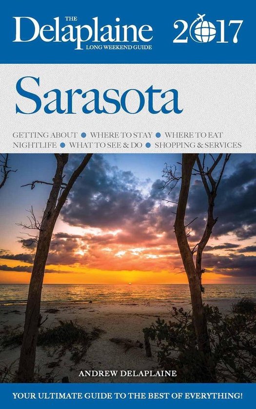 Long Weekend Guides - Sarasota - The Delaplaine 2017 Long We ... - cover