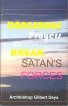 Dangerous Prayers to Break Satan's Forces