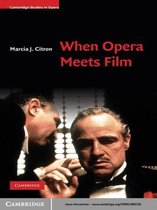 Cambridge Studies in Opera -  When Opera Meets Film
