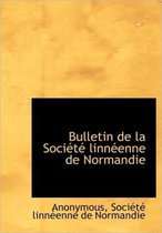 Bulletin de La Soci T Linn Enne de Normandie