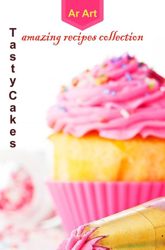 Tasty Cakes - Amazing Recipes Collection - cover