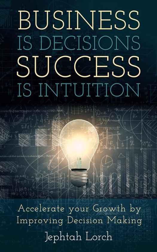 Business is Decisions, Success is Intuition - cover
