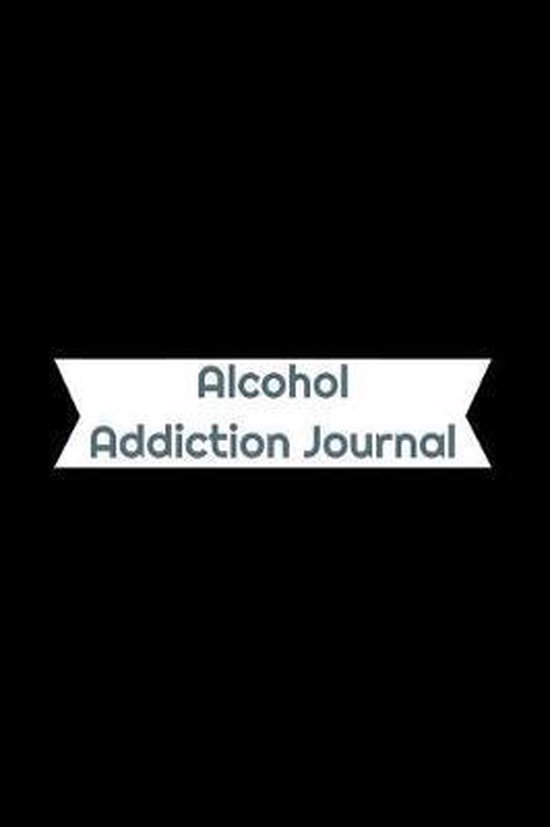 Alcohol Addiction Journal, Alexander Marie Journals | 9781091022522 ...