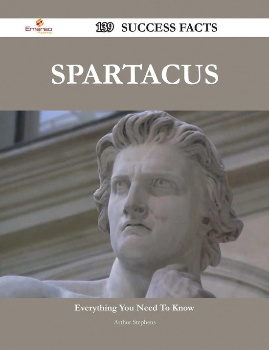 Spartacus 139 Success Facts Everything you need to know about