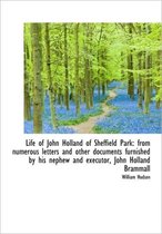 Life of John Holland of Sheffield Park