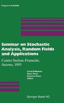 Seminar on Stochastic Analysis, Random Fields and Applications