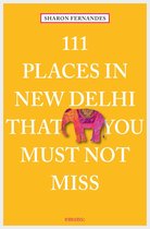 111 Places ... - 111 Places in New Delhi that you must not miss