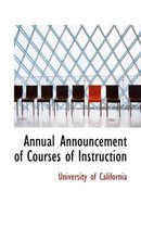 Annual Announcement of Courses of Instruction