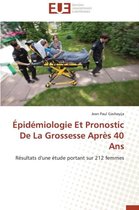 Épidémiologie Et Pronostic De La Grossesse Après 40 Ans