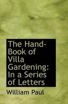 The Hand-Book of Villa Gardening