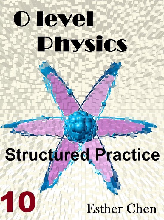 O level Physics Structured Practice 10 - O Level Physics Str ... - cover