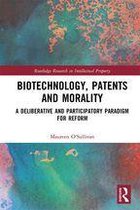 Routledge Research in Intellectual Property - Biotechnology, Patents and Morality