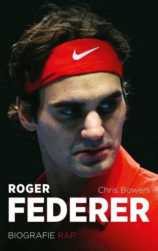 Cover van het boek 'Biografie Roger Federer' van Chris Bowers