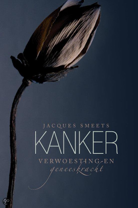 Cover van het boek 'Kanker, verwoesting en geneeskracht' van Jacques Smeets
