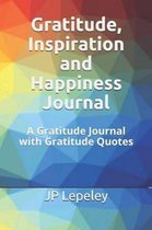 Gratitude, Inspiration and Happiness Journal