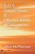 S.O.S.-Suggestions & Observations in Situations