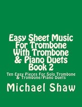 Easy Sheet Music For Trombone With Trombone & Piano Duets Book 2