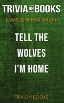 Tell the Wolves I'm Home by Carol Rifka Brunt (Trivia-On-Books)