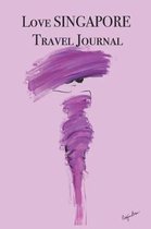 Love SINGAPORE Travel Journal
