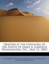 Oration at the Unveiling of the Statue of James A. Garfield [Washington, D.C., May 12, 1887]