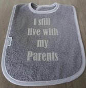 Bedrukte grijze slab: I still live with my parents
