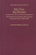 Pacific Islands Monograph Series- My Gun, My Brother