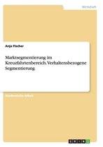 Marktsegmentierung im Kreuzfahrtenbereich. Verhaltensbezogene Segmentierung