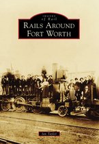 Images of Rail - Rails Around Fort Worth